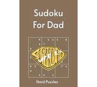 Sudoku for Dad: 55 Hard Puzzles with Timeless Quotes About Fatherhood & Legacy | Perfect for Father's Day | 6x9in, 110 Pages | Solutions Included (Holiday Sudoku)