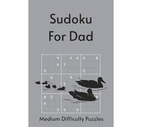 Sudoku for Dad: 55 Medium Puzzles with Timeless Quotes About Fatherhood & Legacy | Perfect for Father's Day | 6x9in, 110 Pages | Solutions Included (Holiday Sudoku)