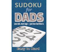 Sudoku for Dads Puzzle Book: Sudoku Puzzles for Dads | Easy to Hard Difficulty | 6x9 inches, 110 pages | 50+ puzzles | Solutions Included