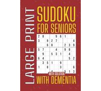 Sudoku for Dementia: Large Print with Easy-to-Read Text | 2 Puzzles per Page | 200 Puzzles with Solutions | Great Gift for Seniors, Adults, and Puzzle Lovers