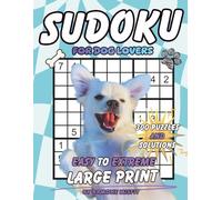 Sudoku for Dog Lovers: 300 Puzzles & Solutions from Easy to Extreme for Adults (Animal Lovers Collection)