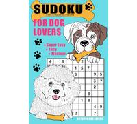 Sudoku for Dog Lovers - Easy & Relaxing Puzzles: Meet playful, adorable dogs - small and large, fluffy and short-haired. A coloring book and relaxing ... and seniors, with large print and solutions.
