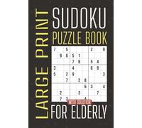 Sudoku for Elderly: Large Print with Easy-to-Read Text | 2 Puzzles per Page | 200 Puzzles with Solutions | Great Gift for Seniors, Adults, and Puzzle Lovers