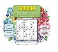 SUDOKU For Flower Lovers: Ninety challenging puzzles immersed in soothing flower arrangements