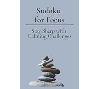 Sudoku for Focus: Stay Sharp with Calming Challenges