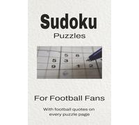 Sudoku for Football Fans: Sudoku Puzzle for Football Fans | Help Calm the Mind, Focus and Relax | 6x9 Inches, 110 Pages | 50 + Puzzles | Solutions Included