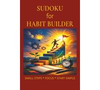 Sudoku for Habit Builder: Sudoku for Habit Builder | Help Calm The Mind, Relax, and Focus | 6x9 inches,110 pages | 50+ Puzzles | Solutions Included