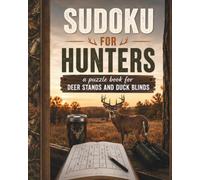Sudoku For Hunters: A puzzle book for deer stands and duck blinds | large print for low visibility hours