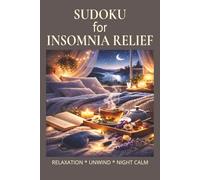 Sudoku for Insomnia Relief: Sudoku for Insomnia Relief | Help Calm The Mind, Relax, and Focus | 6x9 inches,110 pages | 50+ Puzzles | Solutions Included