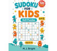 Sudoku for Kids: 120 Fun 9x9 Puzzles for Kids Ages 8-12 | Large Print Logic & Number Games (Book 3)
