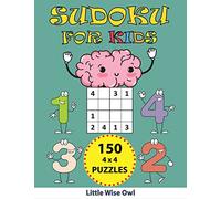 Sudoku for Kids: 150 Easy 4x4 Puzzles with Solutions || First Brain Teasers for your Child (English Version)