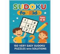 Sudoku for Kids: 150 Easy 4x4 Puzzles with Solutions: Fun Logic Puzzle Book for Ages 4-8