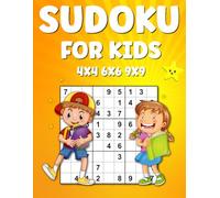 Sudoku for Kids: 225 Fun Logic Puzzles in 3 Levels (4x4, 6x6, 9x9) with Answers: A Brain-Boosting Sudoku Puzzle Book for Kids Ages 4-12 Featuring Easy to Hard Challenges with Full Solutions