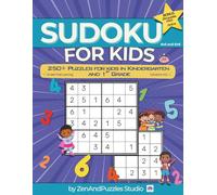 Sudoku for Kids 250+ Puzzles for Kids in Kindergarten & 1st Grade: 4x4 and 6x6 Grids : Easy Medium Hard : Answers Included (ZenAndPuzzles Studio)