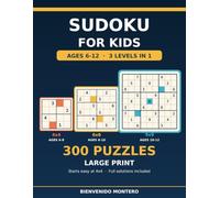 Sudoku for Kids: 3 Levels in 1: 300 Large Print Puzzles for Ages 6-12 - Starts Easy at 4x4, Ends at 9x9, Full Solutions Included