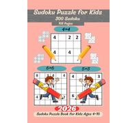 Sudoku for Kids: 300 Easy and Fun Sudoku Puzzles for Beginners with 4×4, 5×5, and 6×6 Grids | Brain-Boosting Logic Games for Children | 6 Puzzles Per ... 6 Puzzles Per pages 300 sudoko 105 pages