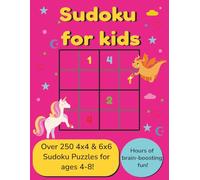 Sudoku for Kids: 4x4 & 6x6 Beginner, easy Sudoku puzzle book for ages 4-8 | 8.5 by 11 inches, 136 pages | 250 + puzzles…. Gifts for children, students, boys, and girls