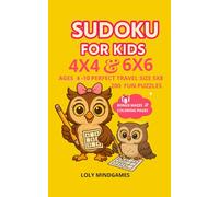 Sudoku for Kids 4x4 & 6x6: Fun Pocket Edition 200 Puzzles Ages 4-8: Easy to Expert Levels- Perfect Travel Size 5x8 . Includes Bonus Mazes, Dot to Dot and Coloring Pages