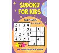 Sudoku for Kids 4x4 Puzzles Easy and Hard: 400 Sudoku Puzzles with Solution: First Sudoku for Kids