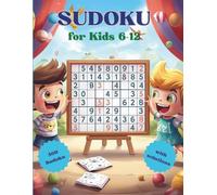 Sudoku for Kids 6-12: 300 Fun and Challenging Puzzles for Children 6, 7, 8, 9, 10, 11, 12 - With Solutions - Easy to Hard: Boost kids' logic and ... sudoku puzzles-perfect for learning.