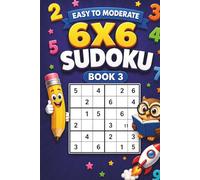 Sudoku for Kids: 6×6 Easy to Moderate