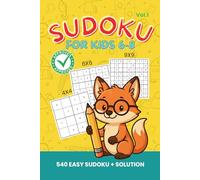 Sudoku for Kids 6-8 - 540 Easy Puzzles: 180 Sudoku 4x4 • 180 Sudoku 6x6 • 180 Sudoku 9x9 | Very Easy Puzzles with Solutions | Fun Brain Games for Children