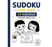 Sudoku for Kids: 60 Fun and Easy 4x4 & 6x6 Sudoku Puzzles for Children Ages 4-6