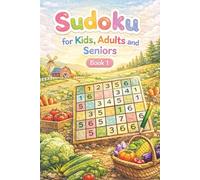 Sudoku for Kids, Adults and Seniors Book 1: Sudoku for Kids, Adults and Seniors Book 1: Sudoku Puzzles for all ages great challenge | Perfect gift ... for all ages, from Kids, Adults to Seniors)