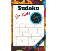 Sudoku for Kids Ages 10-12: 200 Fun Puzzles, Very Easy to Hard, Hours of Entertainment