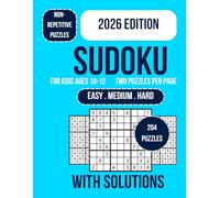Sudoku for Kids Ages 10-12: 200+ Sudoku Puzzles for Kids Ages 10-12 | Easy, Medium & Hard Brain Games | Large Print 9x9 Grids | Logic, Reasoning, Concentration & Problem-Solving Skills