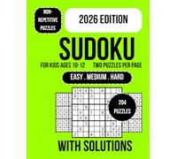 Sudoku for Kids Ages 10-12: 200+ Sudoku Puzzles for Kids Ages 10-12 | Easy, Medium & Hard Brain Games | Large Print 9x9 Grids | Logic, Focus, Critical Thinking & Problem-Solving Skills Development