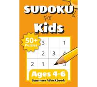 Sudoku for Kids Ages 4-6 Summer Workbook: 50+ Easy 4x4 Sudoku Puzzles for Beginners with Increasing Difficulty | Fun Challenge Levels and Solutions Included | 6x9 inches, 112 pages | Gift for Kids