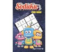 Sudoku for Kids Ages 4-8 and Up with Coloring Pages and Solutions: Kids Space Robot themed Puzzle Book