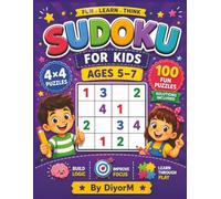 Sudoku for Kids Ages 5-7: 200 Fun 4×4 Sudoku Puzzles with Solutions: A Beginner-Friendly Sudoku Puzzle Book to Build Logic, Focus, and Problem-Solving Skills