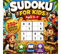 SUDOKU FOR KIDS Ages 5-7 Pirates edition: 250+ easy 4×4 sudoku puzzles with solutions | Brain training & logic puzzle book: A fun educational puzzle ... skills and confidence through play