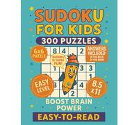 Sudoku for Kids Ages 6-10: 6x6 Puzzle Edition: 300 Fun and Easy Brain-Boosting Puzzles to Build Focus, Logic, and Confidence