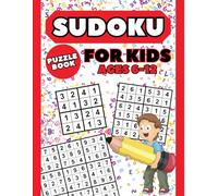 Sudoku for Kids Ages 6-12: 200 Puzzles That Are Fun and Challenging for Children