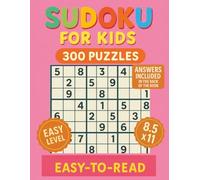 Sudoku for Kids Ages 6-12: 300 Easy Puzzles to Build Logic, Focus, and Brain Power | Fun Activity Book for Beginners