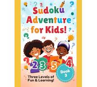 Sudoku for Kids Ages 6-12: Fun Logic Puzzle Book with Easy, Medium & Hard Levels vol.3