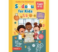Sudoku for Kids Ages 6-12: Fun Logic Puzzle Book with Easy, Medium & Hard Levels vol.4