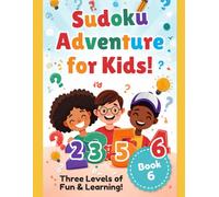 Sudoku for Kids Ages 6-12: Fun Logic Puzzle Book with Easy, Medium & Hard Levels vol. 6