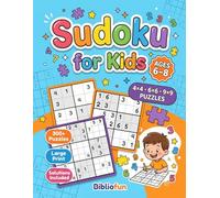 Sudoku for Kids Ages 6-8: 300+ Easy to Hard Puzzles with 4x4, 6x6 & 9x9 Grids | Large Print | Increasing Difficulty | Solutions Included | Brain Activity Book for Boys and Girls
