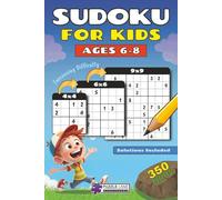 Sudoku for Kids Ages 6-8: 350 Fun & Easy Puzzles for Children | Increasing difficulty | 4x4, 6x6, 9x9 grids | 6x9 Inches | With Solutions | Travel Size