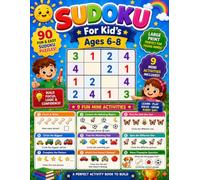 Sudoku for Kids Ages 6-8: 90 Easy 6×6 Grid Sudoku Puzzles with Complete Solutions, 9 Fun Mini Activities, Reward Pages & Large Print