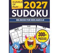 Sudoku for Kids Ages 6-8: Big Book for Kids ,300+ Easy 4×4, 6×6 and 9×9 Puzzles