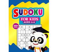 Sudoku For Kids Ages 6-8: Easy To Challenging Puzzles For A Beginners Journey