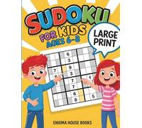 Sudoku for Kids Ages 6-8: Large-Print, Progressive Difficulty - Kid-Friendly Number Puzzles with Answers for Homeschool & Travel