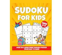Sudoku for Kids Ages 6-8: Over 200 Large Print Sudoku Puzzles from Easy to Hard