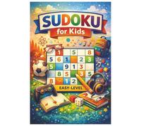 Sudoku for Kids Ages 6-8 With Solutions: Fun & Easy Number Puzzles to Build Logic, Focus, and Confidence