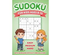 Sudoku for Kids Ages 8-10: 150+ Puzzles, Easy to Hard, Large Print, With Solutions
